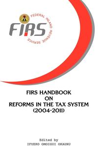  - «FIRS Handbook on Reforms in the Tax System 2004-2011»