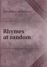 Gallovidian ploughman - «Rhymes at random»
