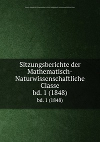  - «Sitzungsberichte der Mathematisch-Naturwissenschaftliche Classe»