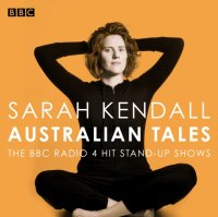 Sarah Kendall - «Sarah Kendall: Australian Tales»