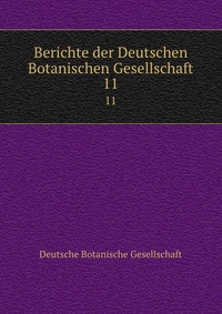 Deutsche Botanische Gesellschaft - «Berichte der Deutschen Botanischen Gesellschaft»