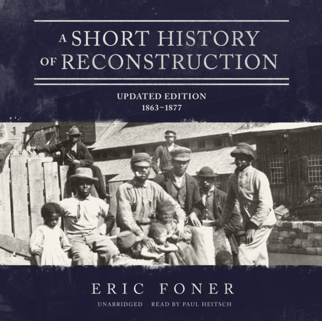 Short History of Reconstruction, Updated Edition Eric Foner (книга) 2020 года издательства ...