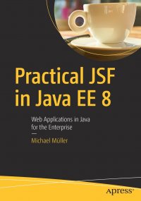 Practical JSF in Java EE 8. Web Applications in Java for the Enterprise ...