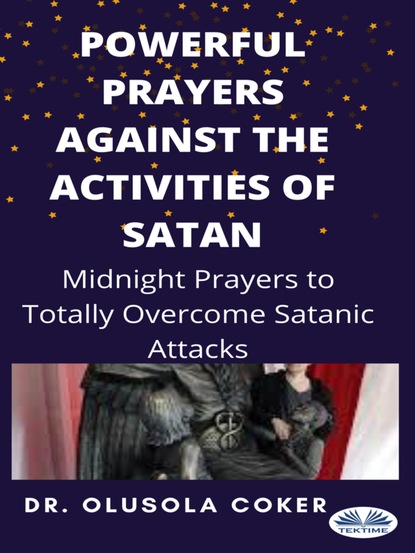 Книга Dr. Olusola Coker Powerful Prayers Against The Activities Of Satan