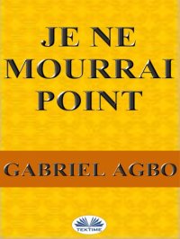 Книга Gabriel Agbo, Barrack Onyango Je Ne Mourrai Point