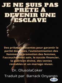 Книга Dr. Olusola Coker Je Ne Suis Pas Prête À Devenir Une Esclave
