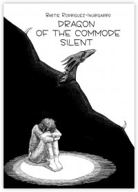Книга Bastie Rodriguez-Iñurigarro Dragon of the commode silent