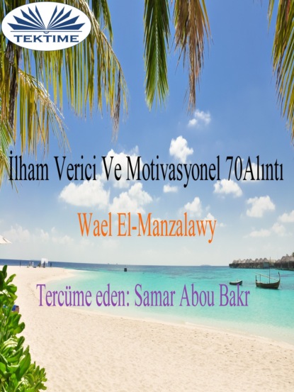 Книга Wael El-Manzalawy İlham Verici Ve Motivasyonel 70 Alinti
