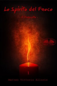 Книга Matteo Vittorio Allorio Lo Spirito Del Fuoco