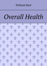 Книга Nishant Baxi Overall Health