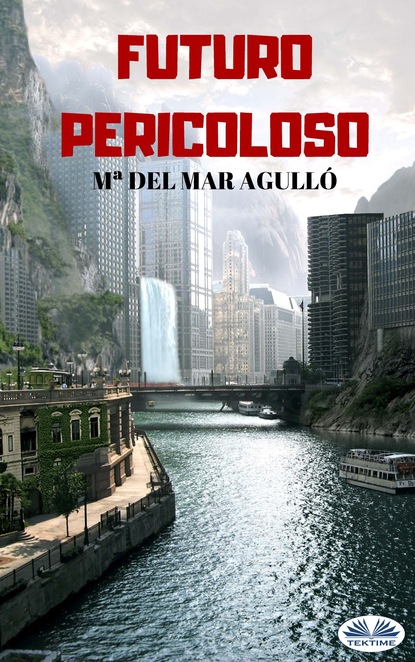Книга Mª Del Mar Agulló Futuro Pericoloso