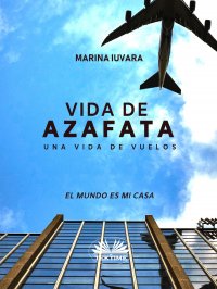 Книга Marina Iuvara, Andrea Pérez García Vida De Azafata