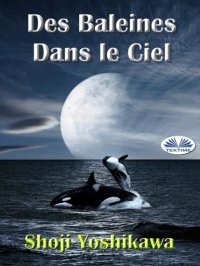 Книга Shoji Yoshikawa Des Baleines Dans Le Ciel