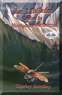 Книга Charley Brindley La Libélula Contra La Mariposa Monarca