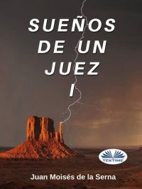 Книга Serna Moisés De La Juan Sueños De Un Juez I
