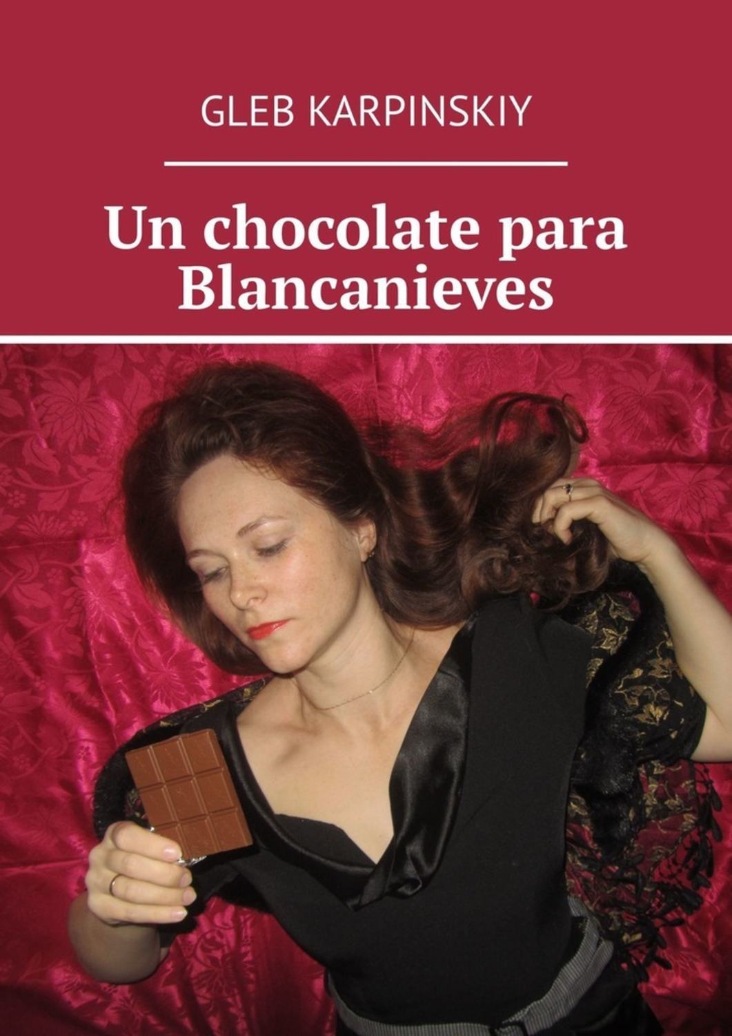 Книга Gleb Karpinskiy Un chocolate para Blancanieves