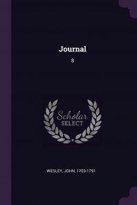 John Wesley - «Journal. 8»