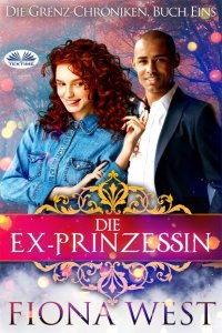Книга Fiona West Die Ex-Prinzessin