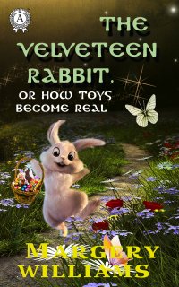 Книга Margery Williams The velveteen rabbit. Illustrated edition