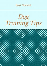 Книга Baxi Nishant Dog Training Tips