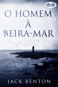 Книга Jack Benton O Homem À Beira-Mar