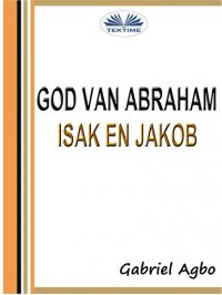 Книга Gabriel Agbo God Van Abraham, Isak En Jakob
