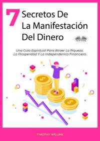 Книга Willink Timothy 7 Secretos De La Manifestación Del Dinero