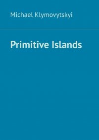 Книга Michael Klymovytskyi Primitive Islands