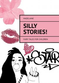 Книга Madelaine Silly Stories! Fairy tales for children