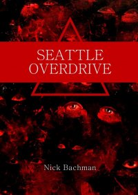 Книга Nick Bachman Seattle Overdrive