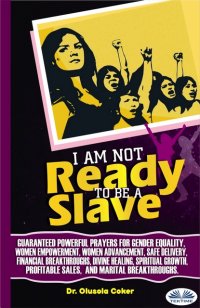 Книга Dr. Olusola Coker I Am Not Ready To Be A Slave