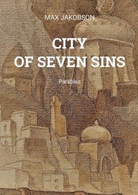 Книга MAX JAKOBSON, Max Jakobs City of Seven Sins. Parables