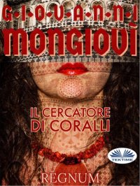 Книга Mongiovì Giovanni Il Cercatore Di Coralli