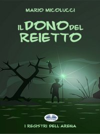 Книга Mario Micolucci Il Dono Del Reietto