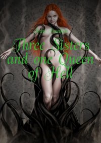 Книга Ivan Issakov Three Sisters and one Queen of Hell