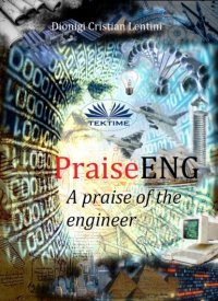 Книга Dionigi Cristian Lentini PraiseENG - A Praise Of The Engineer