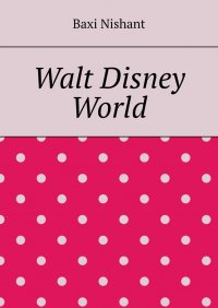 Книга Baxi Nishant Walt Disney World
