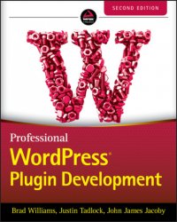 Professional WordPress Plugin Development Brad Williams (книга) 2020 года издательства john ...
