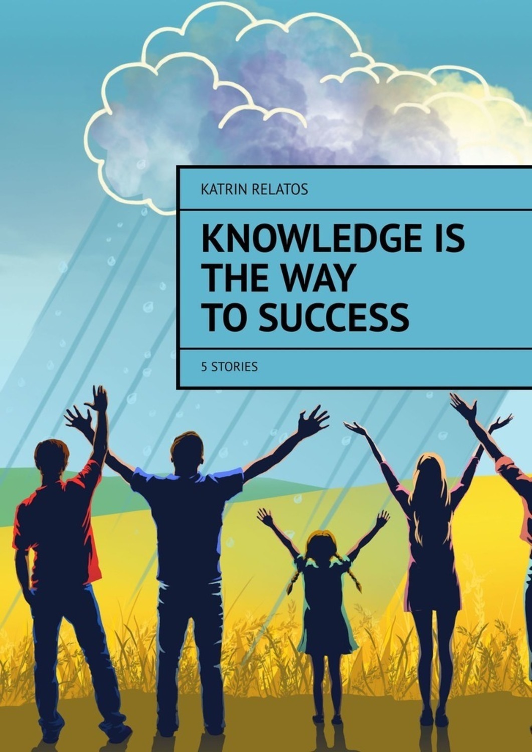 Книга Katrin Relatos Knowledge Is The Way To Success. 5 stories