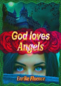 Книга Enrike Fluence God Loves Angels