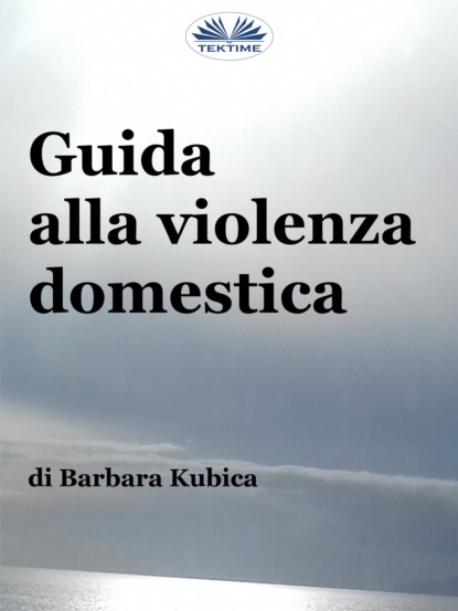 Книга Barbara Kubica Guida Alla Violenza Domestica