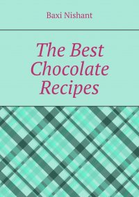 Книга Baxi Nishant The Best Chocolate Recipes