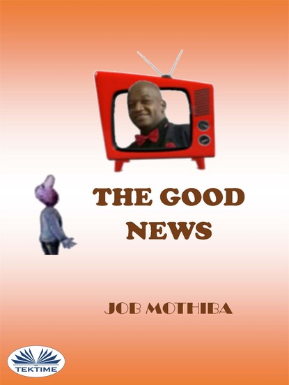 Книга Job Mothiba The Good News