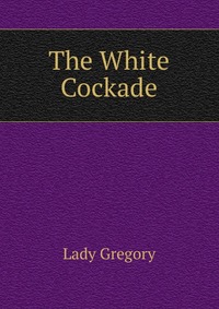 Lady - «The White Cockade»