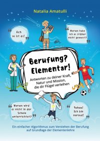 Книга Natalia Amatulli Berufung? Elementar! Antworten zu deiner Kraft, Natur und Mission, die dir Flügel verleihen