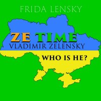 Книга Ленски Фрида, Mary Kay Ze Time: Vladimir Zelensky. Who is he?