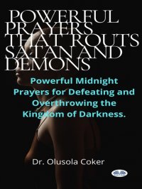 Книга Dr. Olusola Coker Prayers That Routs Satan And Demons