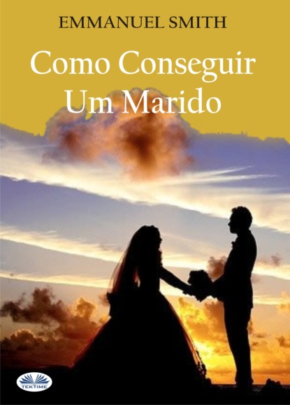 Книга Emmanuel Smith Como Conseguir Um Marido
