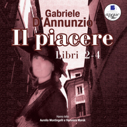 Книга Gabriele D'Annunzio, Аурелио Монтинджелли, Вероника Марек Il Piacere. Libro 2-4