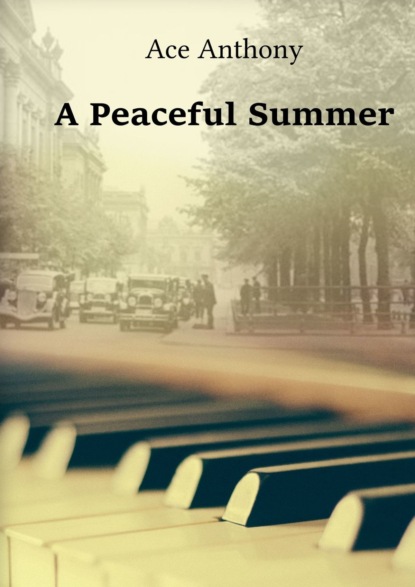 Книга Ace Anthony A Peaceful Summer